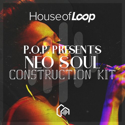 dobbelt Skrive ud Sommetider P.O.P. Presents Neo Soul Construction - House Of Loop