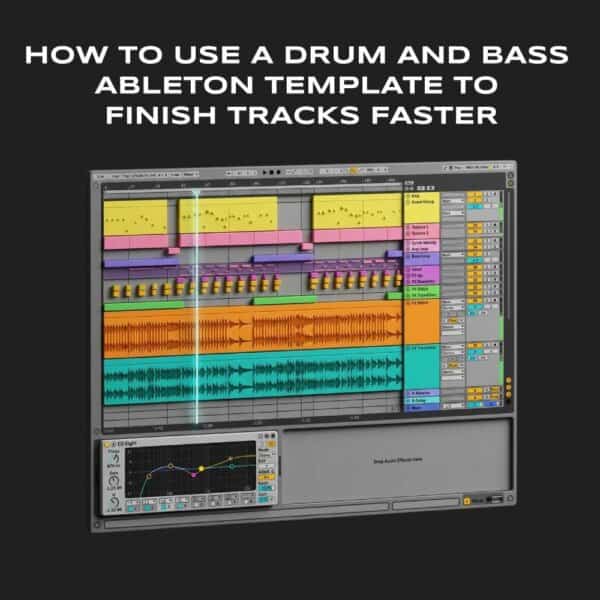 Ableton Drum and Bass template for music production efficiency.